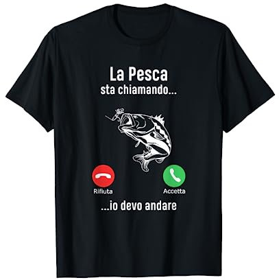 Fishing La Pesca Fisher Pesci Pescatore Maglietta