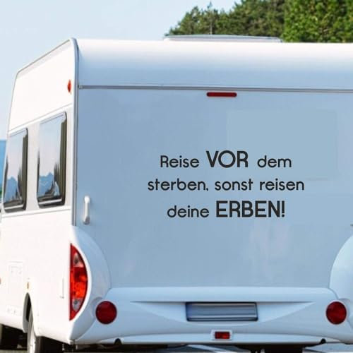 Wohnmobil Wohnwagen Aufkleber Lustiger Spruch Reise vor dem sterben sonst Reisen Deine Erben ca 80cm WOMI WOWA Campin