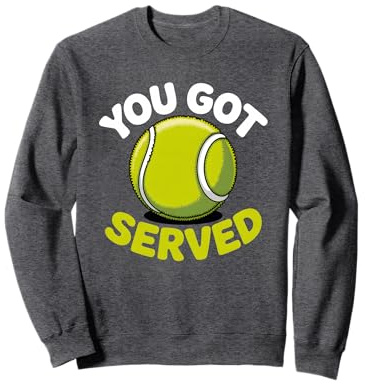 Lustiger Tennisball mit Aufschrift You Got Served Sweatshirt