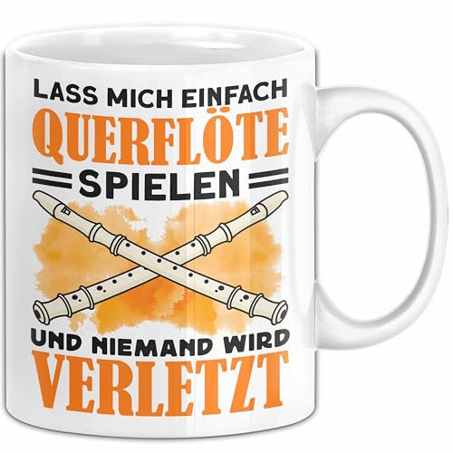 Querflöte Tasse Geschenk Lass Mich Einfach Querflöte Spielen Und Niemand Wird Verletzt (Weiß)