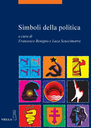 Simboli della politica (La storia. Temi Vol. 18)