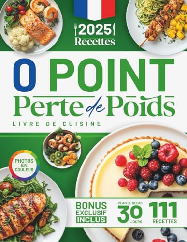 Recettes 0 Point Perte de Poids Livre de Cuisine: 111 recettes Zéro Point saines et savoureuses pour perdre du poids facilement, sans stress ni ... Inclut un plan de repas sur 30 jours.