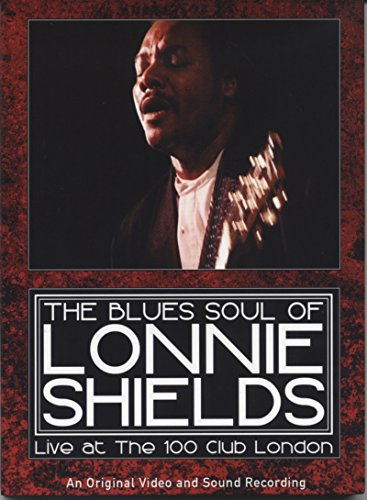 Blues Soul of Lonnie Shields - Live at the 100 Club London