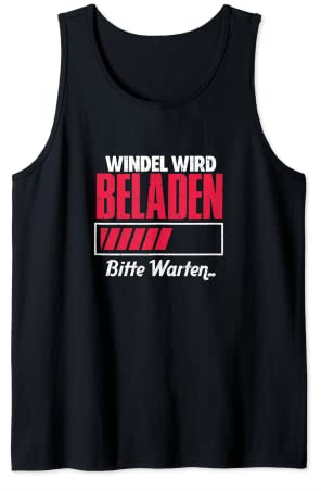 Windel Wird Beladen Bitte Warten Tank Top