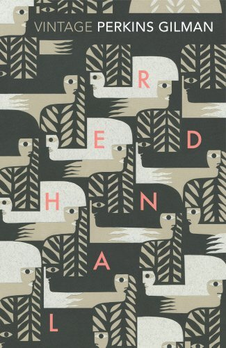 Herland and The Yellow Wallpaper (Vintage Classics) by Charlotte Perkins Gilman (2015-04-02)