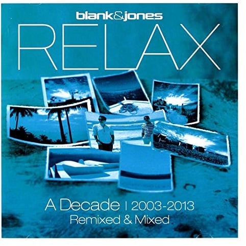 Relax - A Decade 2003-2013 - Remixed & Mixed