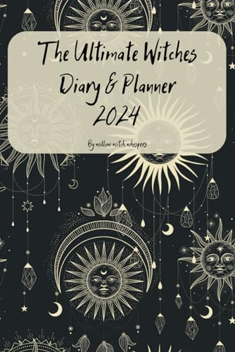 The Ultimate Witches Diary and Planner 2024