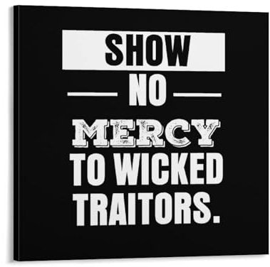 Kunstdruck auf Leinwand mit Spruch Show No Mercy to Wicked Traitors, 40,6 x 40,6 cm, gedruckte Bilder, Kunstwerk, Poster, Gemälde, Dekoration für Wohnzimmer, Schlafzimmer, Büro, Kaffee, Club, neues