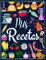 Mis Recetas: Recetario de cocina en blanco para escribir tus recetas favoritas | Cuaderno para 100 recetas | Formato A4, 100 páginas