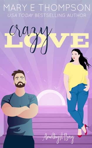 Crazy Love: A Small Town Curvy Girl Romance (Amethyst Bay, Band 1)
