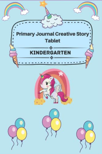 Primary Journal Creative Story Tablet for Kindergarten: Unicorn Draw and Write Story Book Journal contains half page lined paper with drawing space. ... for 1st and 2nd grade kids. Children Art Book