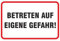 Schild Betreten auf eigene Gefahr 200 x 300 mm aus Aluminium-Verbundmaterial 3mm stark