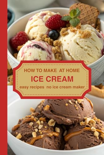 HOW TO MAKE AT HOME ICE CREAM: easy recipes no ice cream maker