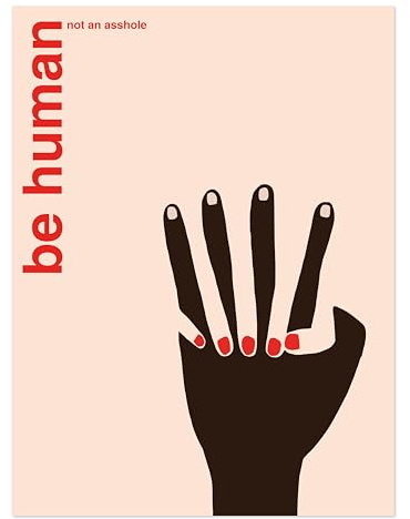 Close Up Be human, not an asshole Kunstdruck | Statement Poster im minimalistischen Stil für Respekt, Vielfalt & Zivilcourage | 30x40 cm