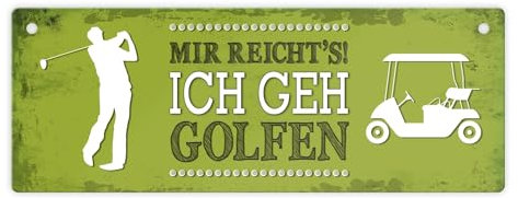 Metallschild mit Spruch: Mir reicht's! Ich geh golfen