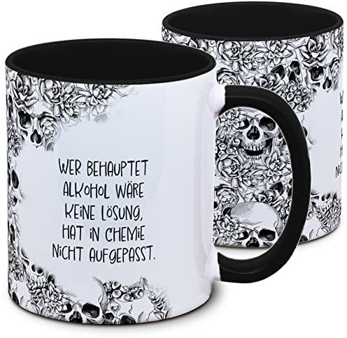 Tasse Totenkopf und Spruch: Wer behauptet Alkohol wäre keine Lösung, hat in Chemie nicht aufgepasst., Skull, Schädel, Gothic, Grunge, schwarz
