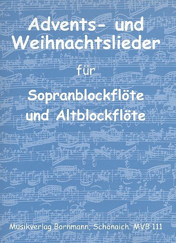 Advents- und Weihnachtslieder: für Sopranblockflöte und Altblockflöte