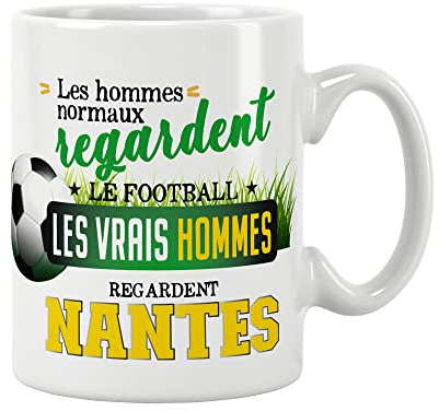 Mug foot - les vrais hommes regardent Nantes. Cadeau - Anniversaire - Noël - fête. Pour amis, famille/Tasse. Cadeau original. Prix mini. Céramique haute qualité 11oz - 320 ML (NANTES)