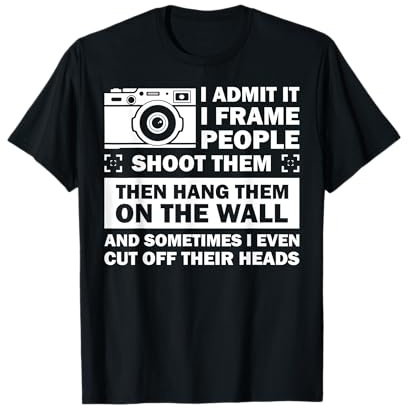 Funny Photographer Gift For Men Women Cool Photography Joke T-Shirt