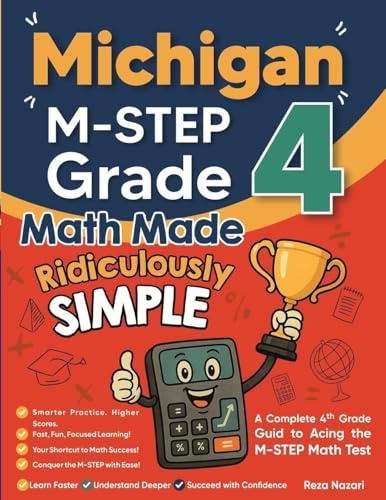 Michigan M-STEP Grade 4 Math Made Ridiculously Simple: A Comprehensive 4th Grade Guide to Acing M-STEP Math