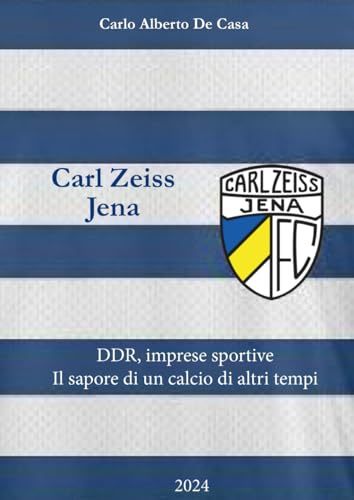 Carl Zeiss Jena Calcio: Alla scoperta di una delle più celebri squadre di calcio della Germania Est