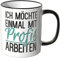 WANDKINGS® Tasse, Spruch: Ich möchte einmal mit Profis Arbeiten - SCHWARZ