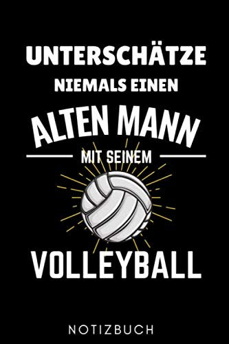 UNTERSCHÄTZE NIEMALS EINEN ALTEN MANN MIT SEINEM VOLLEYBALL NOTIZBUCH: A5 Notizbuch KARIERT für Volleyball Spieler | Volleyball Geschenke | Training | ... Buch | Volleyballbuch | Trainingsbuch
