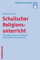 Schulischer Religionsunterricht: Eine religionswissenschaftlich-soziologische Untersuchung (Religionswissenschaft heute) by Katharina Frank (2009-12-17)