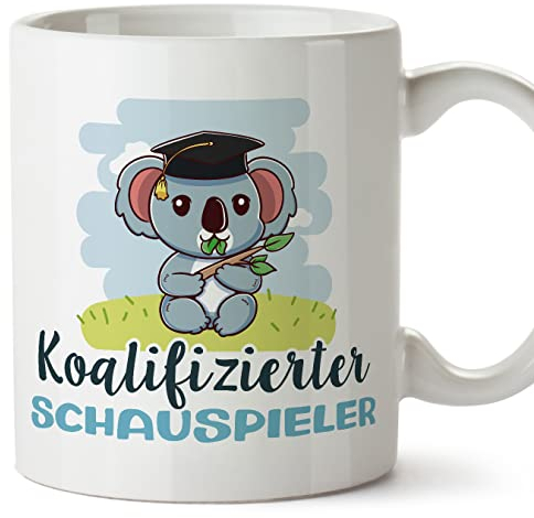 Mugffins Tassen/Becher mit Spruch für SCHAUSPIELER - Auf Deutsch - Koalifizierter/Koalifizierte - 11 oz / 330 ml - originelles und lustiges Geschenk Mitarbeiter
