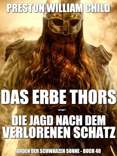Das Erbe Thors: Die Jagd nach dem verschollenen Schatz (Orden der Schwarzen Sonne 40)