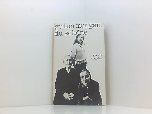 Guten Morgen, du Schöne. Protokolle nach Tonband. / Tagebücher und Briefe. Herausgegeben von Fred Wander.