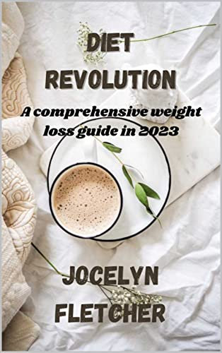 DIET REVOLUTION : A Comprehensive Weight Loss Guide in 2023 (English Edition)