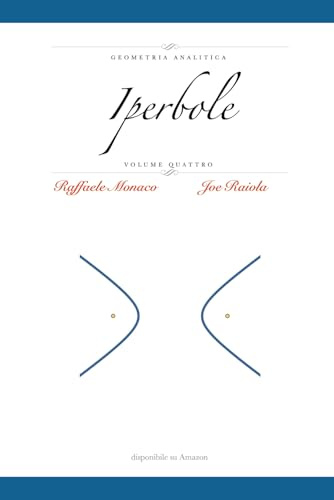 Geometria Analitica Vol.4: Iperbole