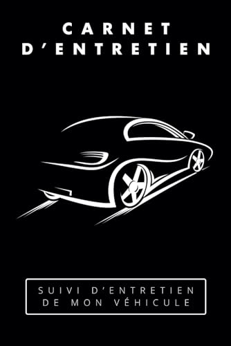 Carnet d'entretien voiture : Suivi d'entretien du véhicule, Révisions et vidange: Journal de Maintenance Automobile : Gestion de l'Entretien, Contrôles Techniques et Changements d'Huile