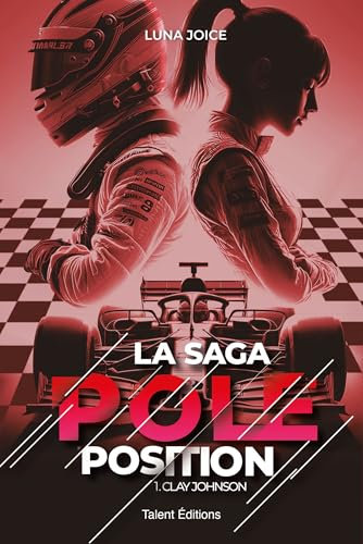Pole position - Tome 1 - Clay Johnson: une romance enemies to lovers dans le monde de la Formule 1
