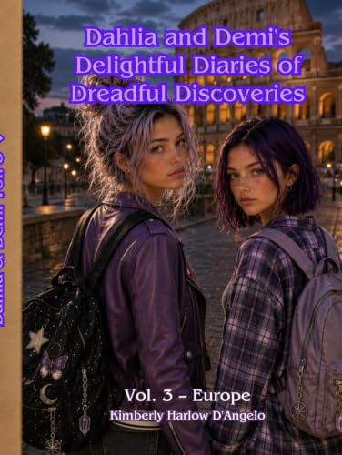 Dahlia and Demi's Delightful Diaries of Dreadful Discoveries: Vol. 3