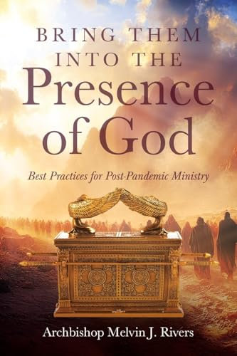Bring Them Into the Presence of God: Best Practices for Post-Pandemic Ministry