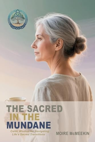 The Sacred in the Mundane (The Sacred Path Trilogy, Band 1)