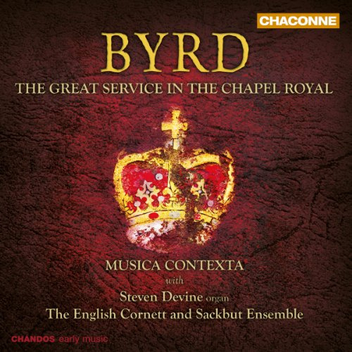 Byrd: The Great Service In The Chapel Royal