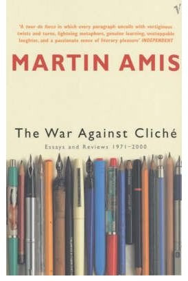 TheWar Against Cliche Essays and Reviews 1971-2000 by Amis, Martin ( Author ) ON Nov-04-2000, Paperback