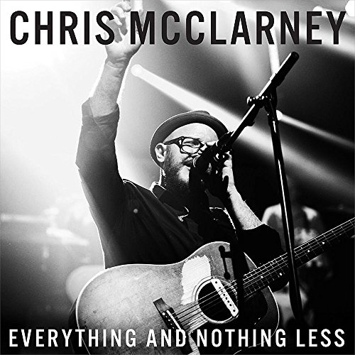 Chris McClarney - Everything And Nothing Less