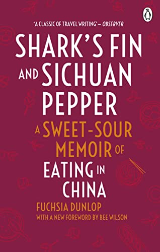 Shark's Fin and Sichuan Pepper: A sweet-sour memoir of eating in China (English Edition)