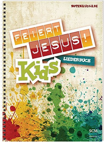 Feiert Jesus! Kids - Liederbuch (Notenausgabe) (2015-02-17)