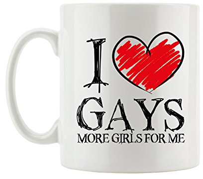 I Love Gays, More Girls For Me Fun tazza