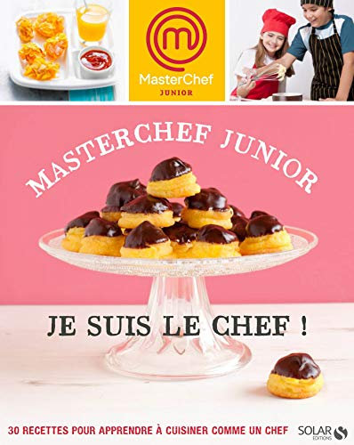 Masterchef Junior - Je suis le chef ! (French Edition)