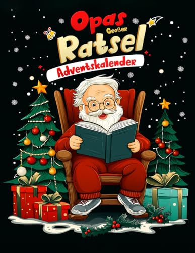 Opas Großer Rätsel-Adventskalender: Geistige Fitness durch Sudoku, Labyrinth und Wortsuche in Großdruck für Senioren und Rentner – 24 Tage Weihnachtsfreude
