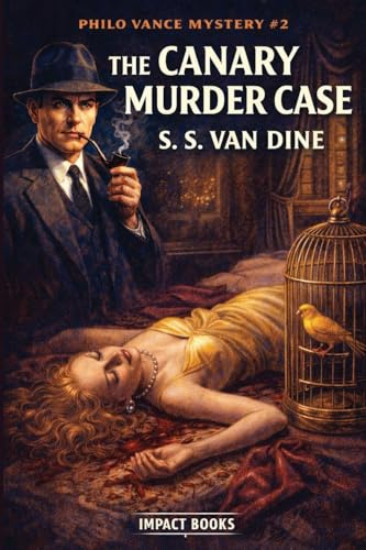 The Canary Murder Case: An Impact Book (Philo Vance Mystery, Band 2)