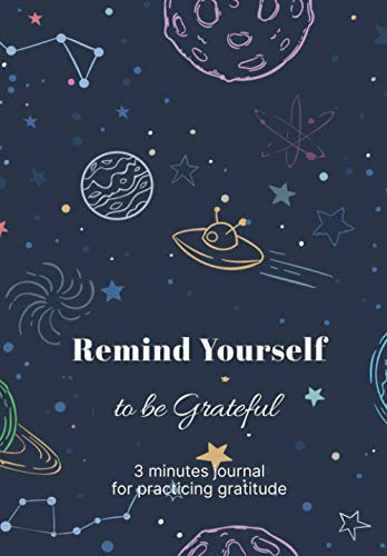 Remind Yourself to be Grateful Journal: 3 Minutes Journal: For Practicing Gratitude | 2021-2025
