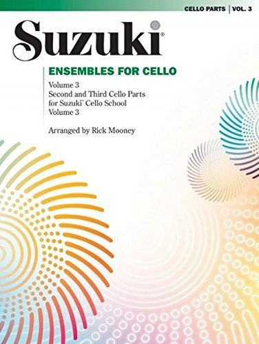 [(Suzuki Ensembles for Cello, Volume 3)] [Author: Rick Mooney] published on (June, 2000)