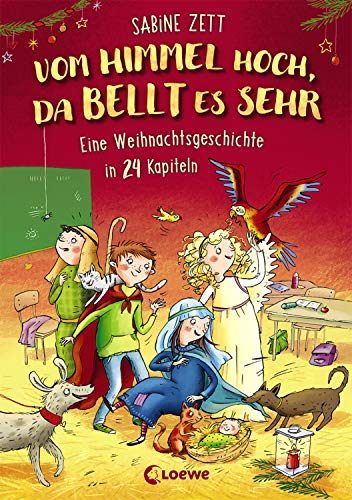Vom Himmel hoch, da bellt es sehr - Eine Weihnachtsgeschichte in 24 Kapiteln: Lustiger Adventskalender für Kinder ab 8 Jahre